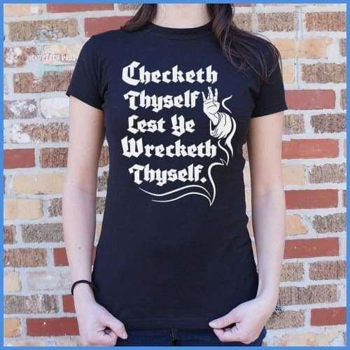 Checketh Thyself Before Thy Wreck Thyself (Ladies)