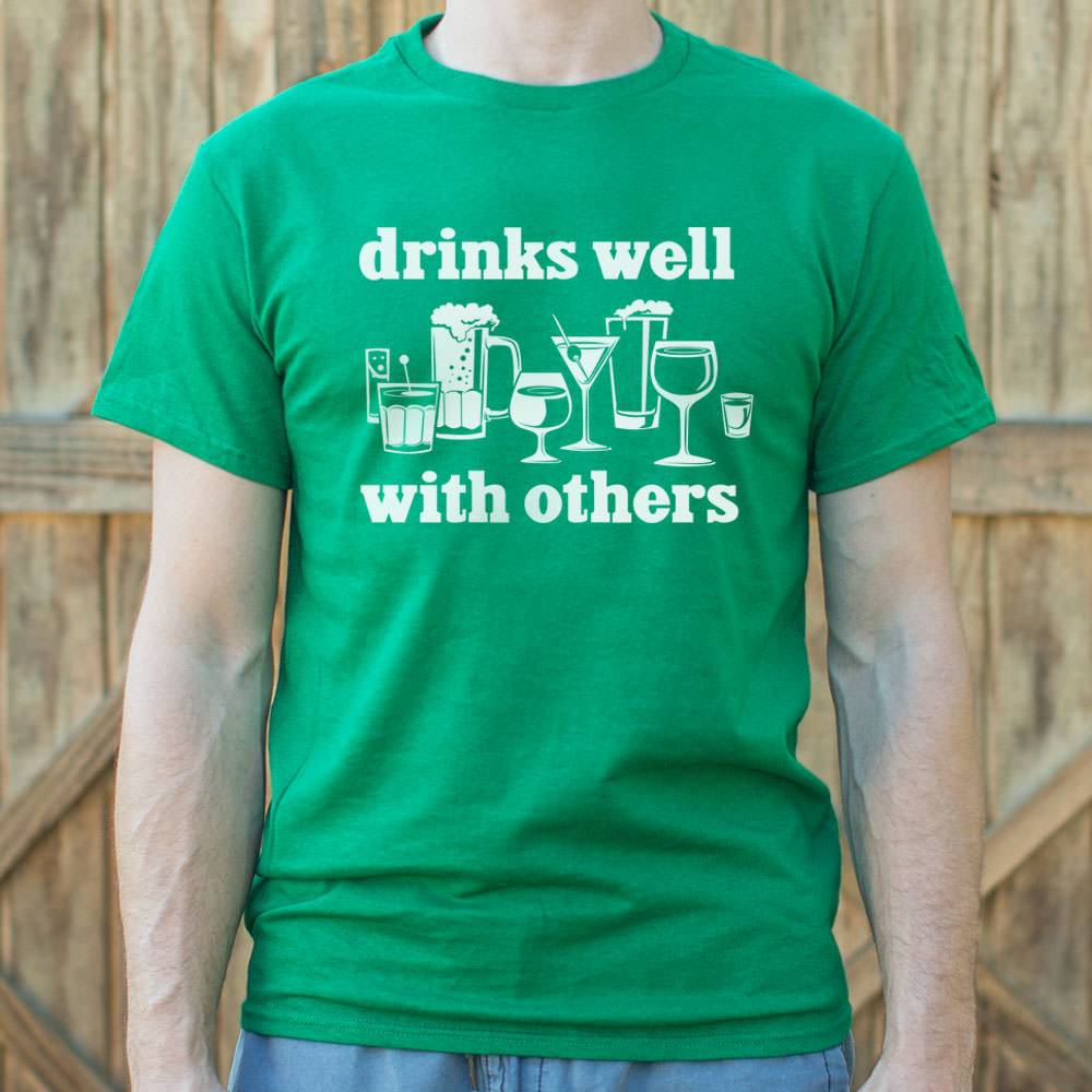Drinks Well With Others T-Shirt (Mens)