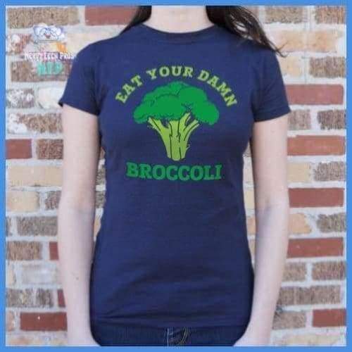 Eat Your Damn Broccoli (Ladies)