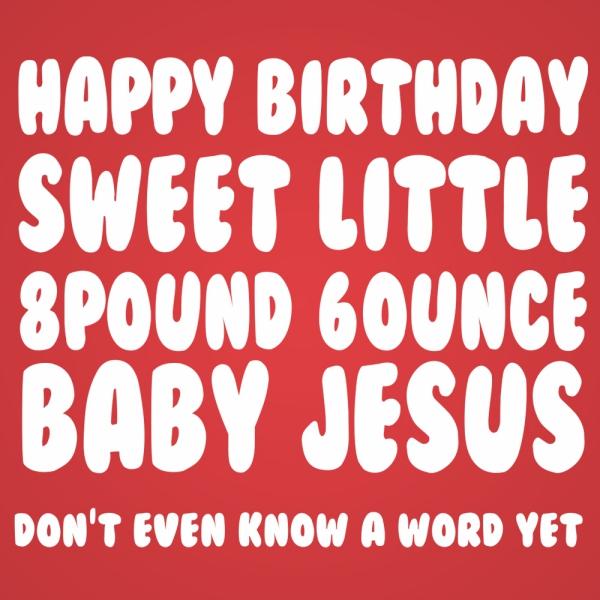 Happy Birthday Baby Jesus Men's T-Shirt