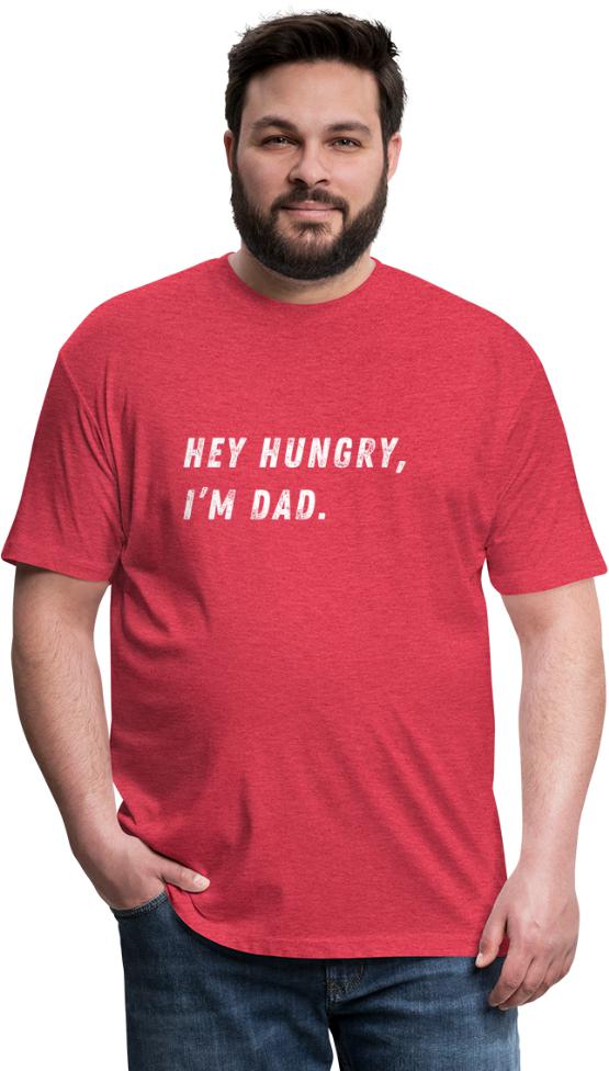 Hey Hungry, I’m Dad-  Fitted Cotton/Poly T-Shirt by Next Level - heather red