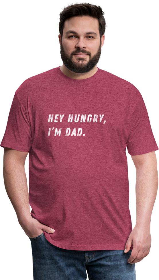 Hey Hungry, I’m Dad-  Fitted Cotton/Poly T-Shirt by Next Level - heather burgundy