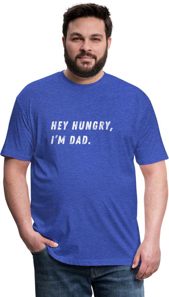 Hey Hungry, I’m Dad-  Fitted Cotton/Poly T-Shirt by Next Level - heather royal