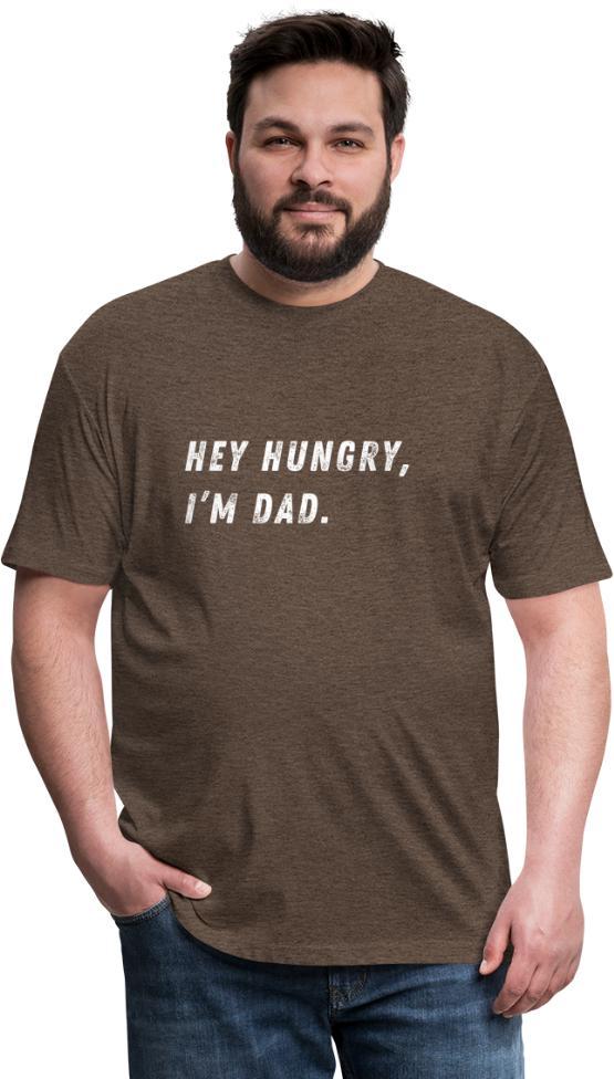 Hey Hungry, I’m Dad-  Fitted Cotton/Poly T-Shirt by Next Level - heather espresso