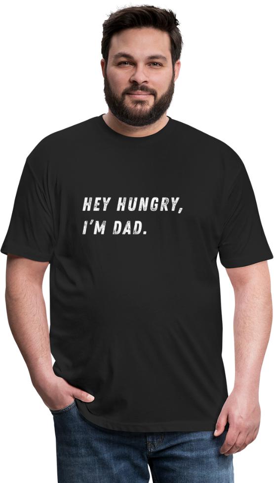Hey Hungry, I’m Dad-  Fitted Cotton/Poly T-Shirt by Next Level - black