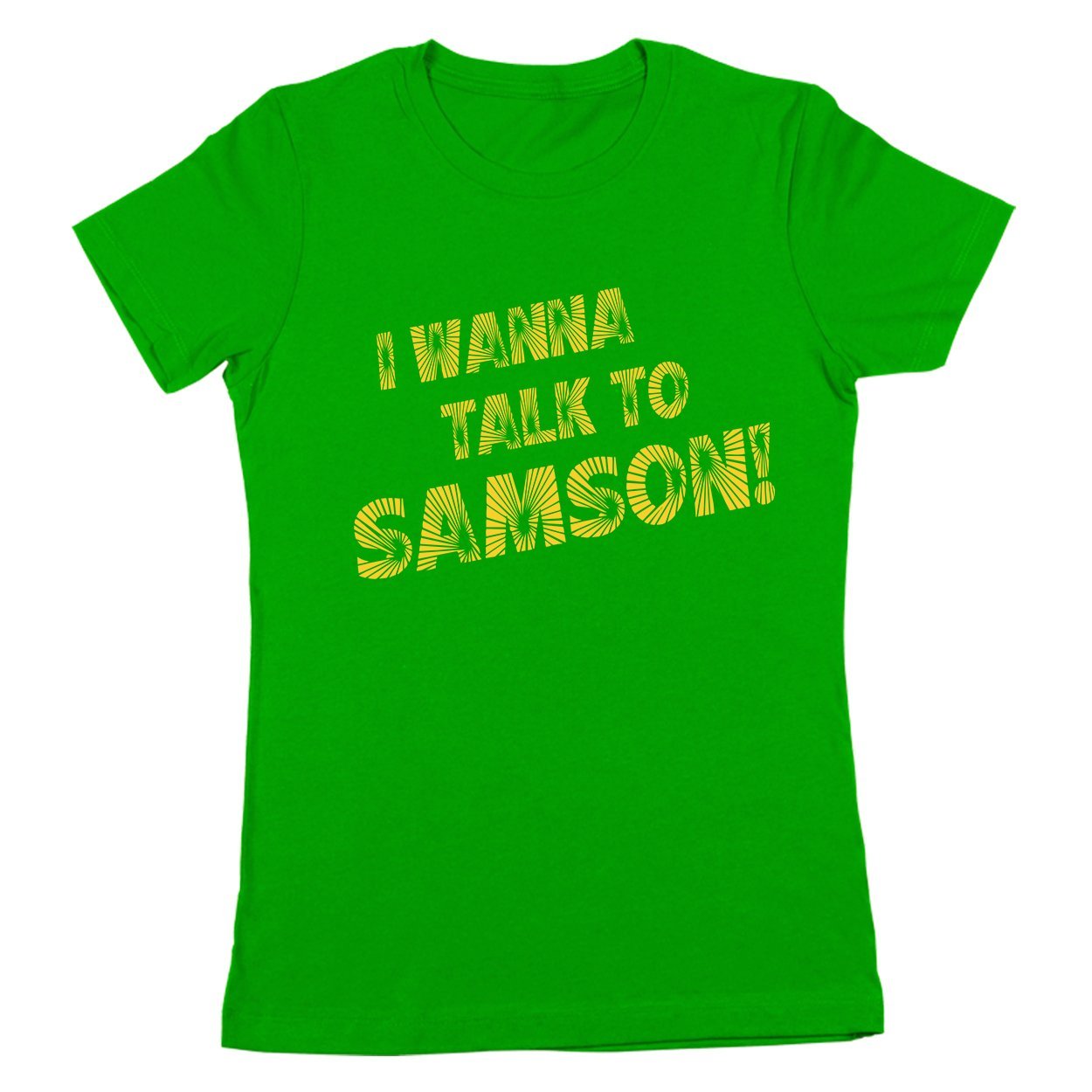 I Wanna Talk To Samson Women's Fit T-Shirt
