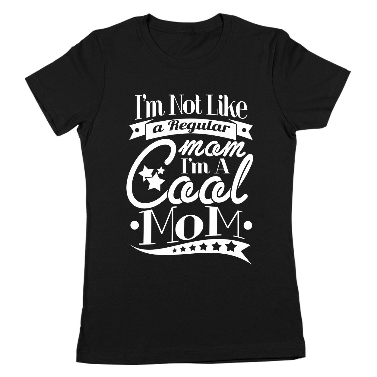 I'm A Cool Mom Women's Fit T-Shirt