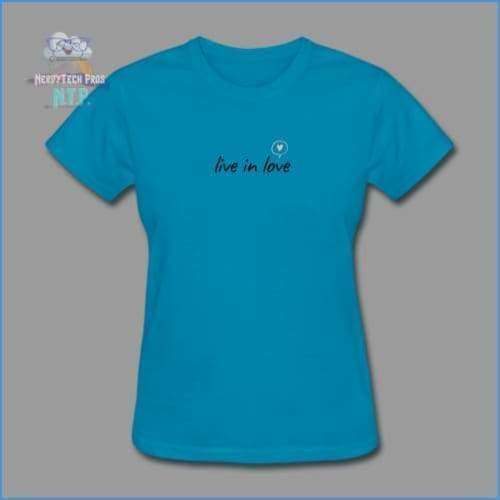 Live in love- premium womens valentines tee - turquoise / S - Womens T-Shirt