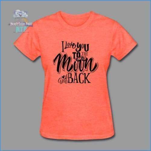Love you to the Moon and Back - Valentines Premium Ladies Tee - Womens T-Shirt