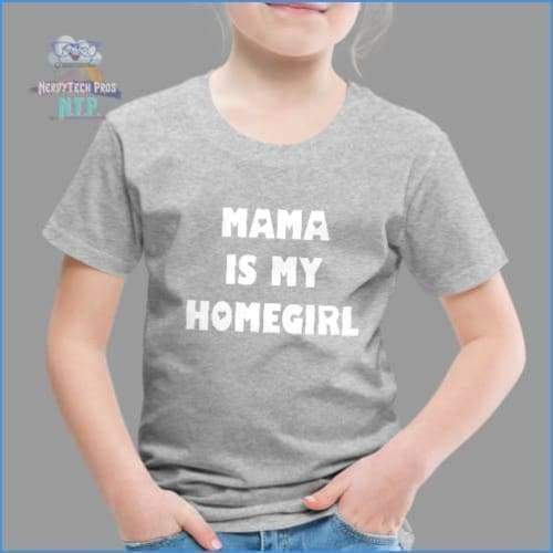 Mama is my homegirl- premium toddler tee - Youth 2T - Toddler Premium T-Shirt
