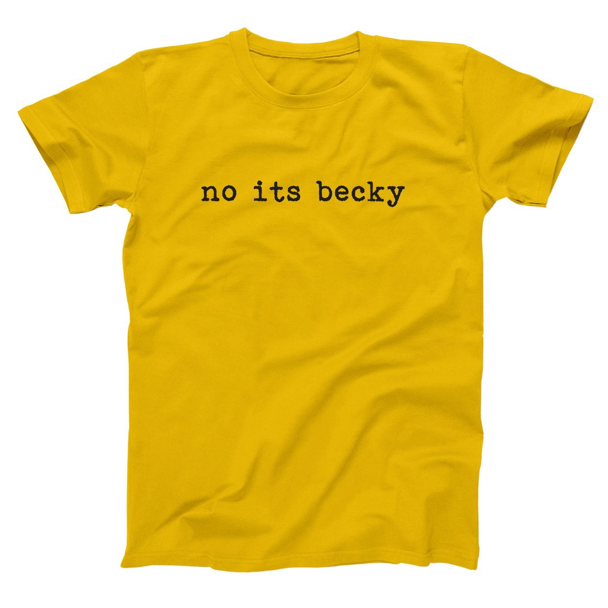 No Its Becky Men's T-Shirt