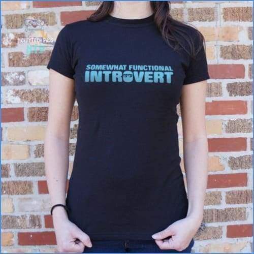 Somewhat Functional Introvert (Ladies)