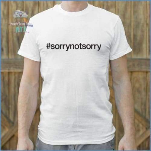 Sorry Not Sorry (Mens)