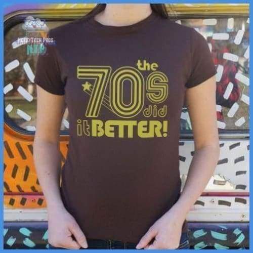The 70s Did It Better (Ladies)