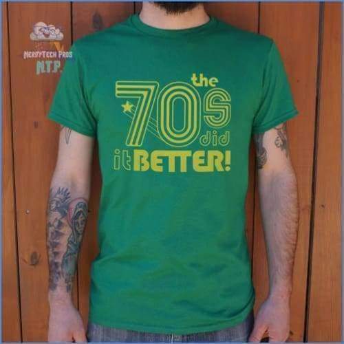 The 70s Did It Better (Mens)
