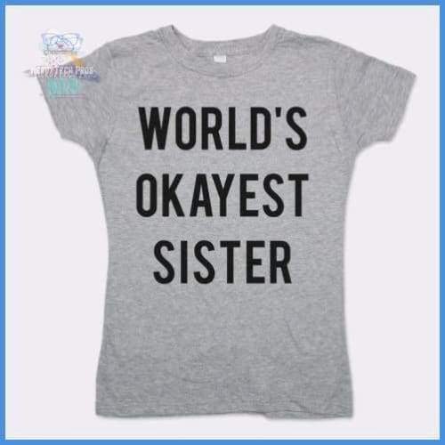 World's Okayest Sister (Ladies)