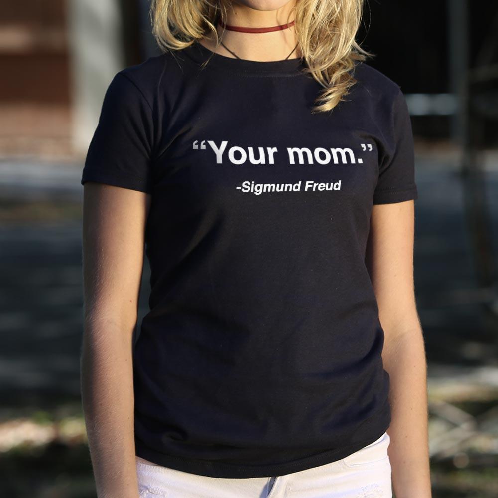 Your Mom, Sigmund Freud T-Shirt (Ladies)